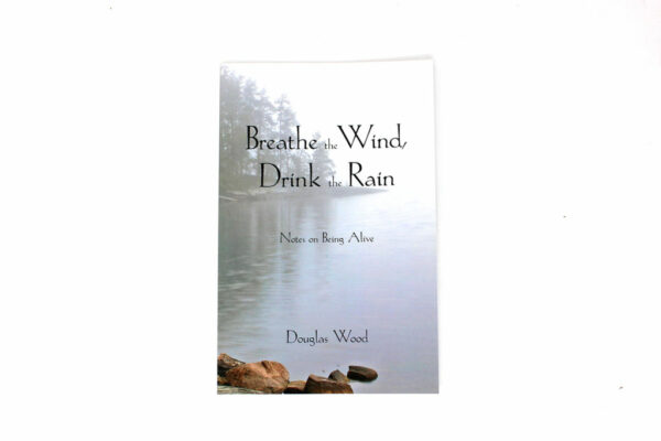 Breathe the Wind, Drink the Rain book by Douglas Wood on white background.